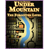 The Dungeon Under the Mountain: The Forgotten Level