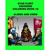 Star Fleet Universe Coloring Book #2: Aliens and Crew