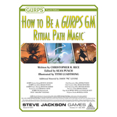 How to Be a GURPS GM: Ritual Path Magic