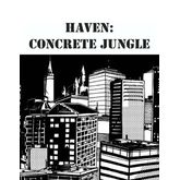 Haven: Concrete Jungle