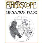 Etherscope: Cinnamon Rose