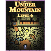 The Dungeon Under the Mountain: Level 6
