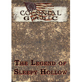 Colonial Gothic: The Legend of Sleepy Hollow 