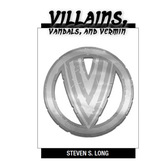 Villains, Vandals, and Vermin