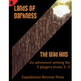 Lands of Darkness #6: The Wild Hills