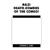 Nazi Death-Zombies of the Congo!