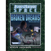 Transhuman Space Classic: Broken Dreams