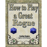 How to Play a Great Rogue