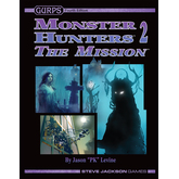 GURPS Monster Hunters 2: The Mission