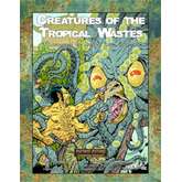 Creatures of the Tropical Wastes