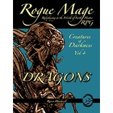 Rogue Mage Creatures of Darkness Vol 4: Dragons