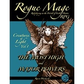 Rogue Mage Creatures of Light 1: The Most High and Major Powers