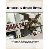 Adventures in Monster Hunting: Six Scenarios For The Monster Hunter International Employee Handbook