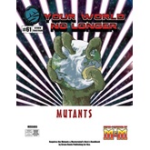 Your World No Longer: Mutants