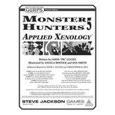 GURPS Monster Hunters 5: Applied Xenology